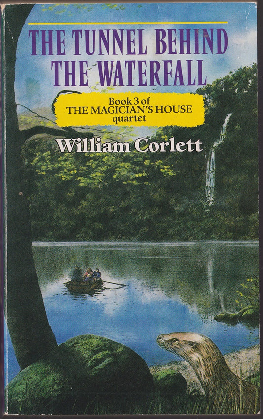 The Tunnel Behind the Waterfall : Book 3 of the Magicians House