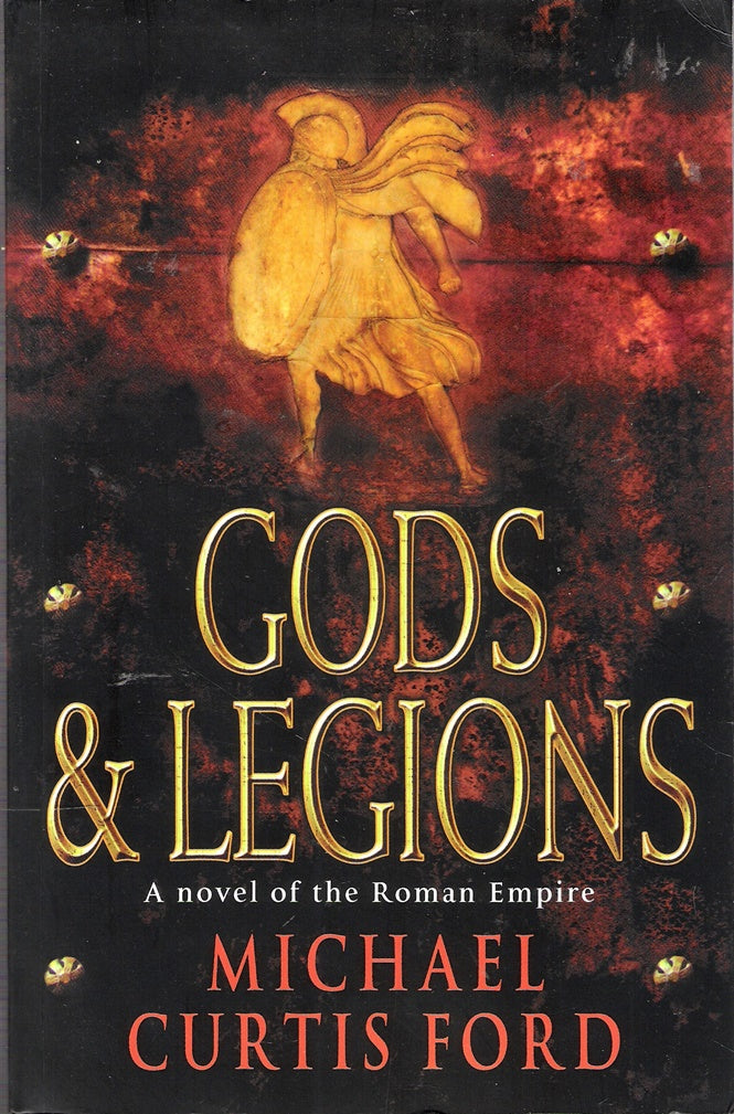 Gods and Legions: A Novel of the Roman Empire