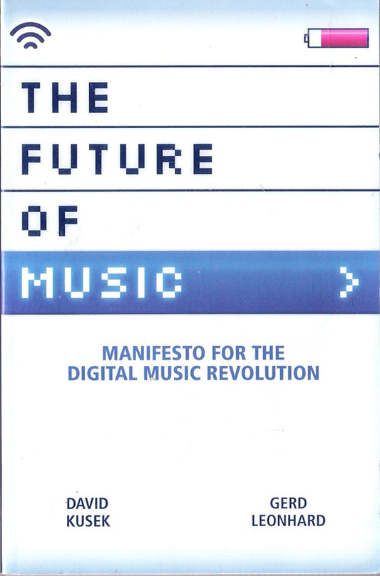 The Future of Music: Manifesto for the Digital Music Revolution (Berklee Press)