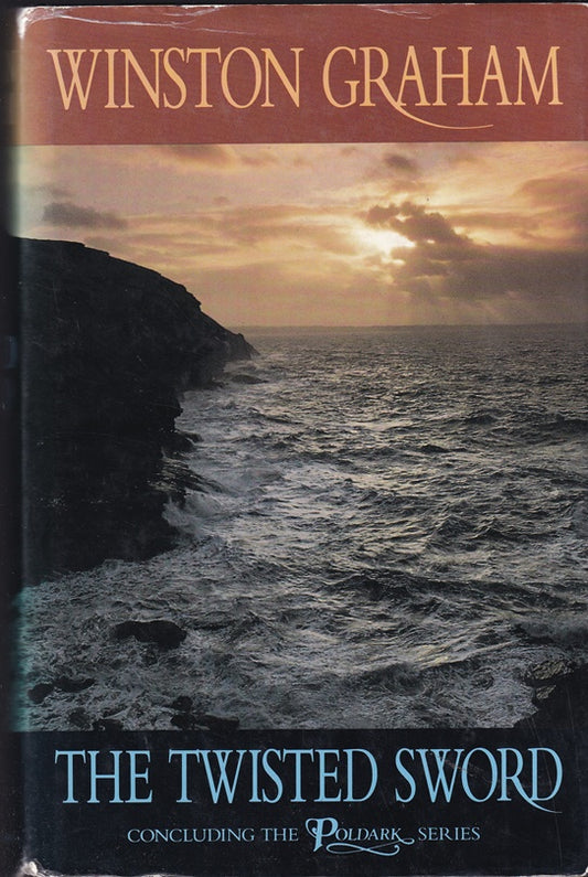 The Twisted Sword: A Novel of Cornwall, 1815 (Poldark 11)