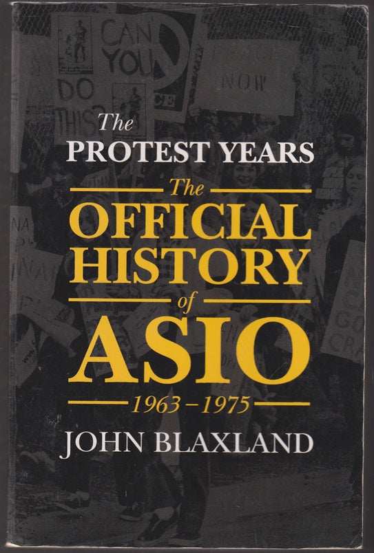 The Protest Years : Volume 2 The Official History of ASIO 1963-1975