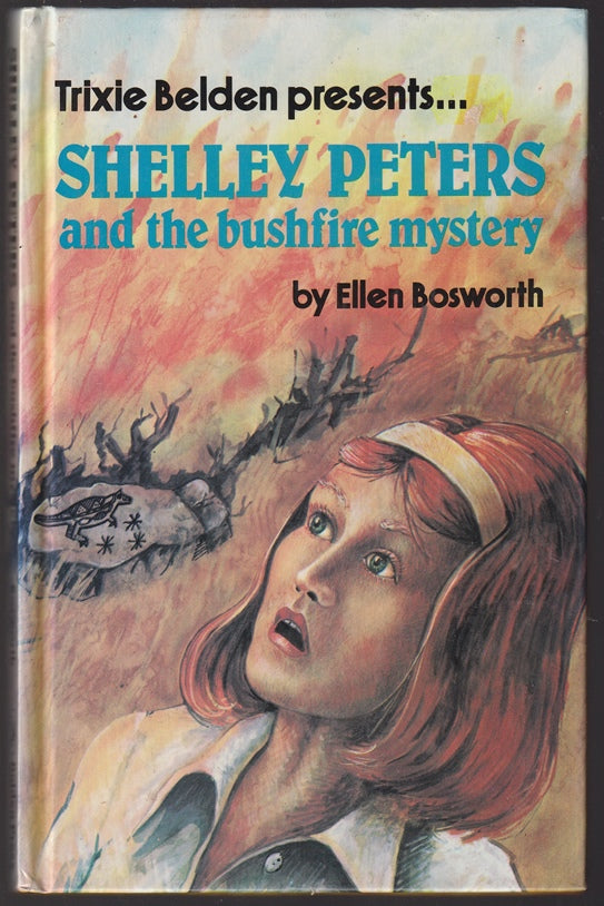 Trixie Belden Presents Shelley Peters and the Bushfire Mystery