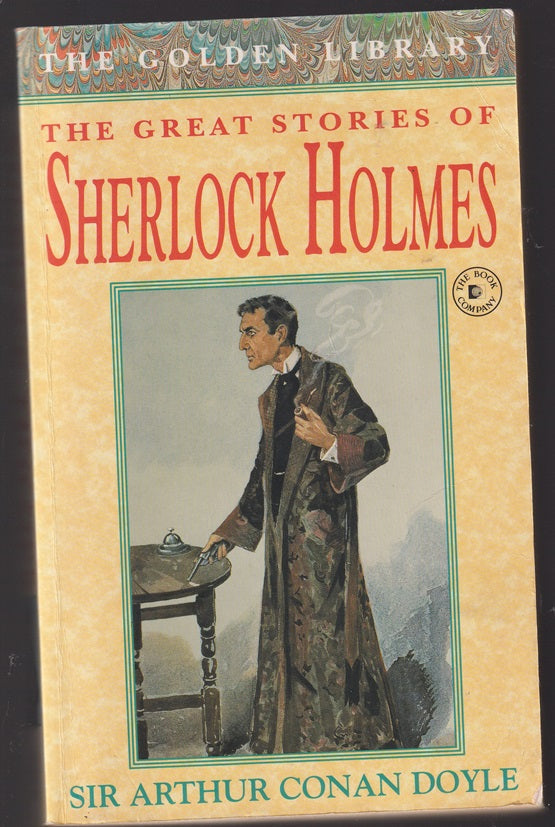 The Great Stories of Sherlock Holmes : A Study in Scarlet; Adventures of Sherlock Holmes; The Hound of the Baskervilles & Memoirs of Sherlock Holmes