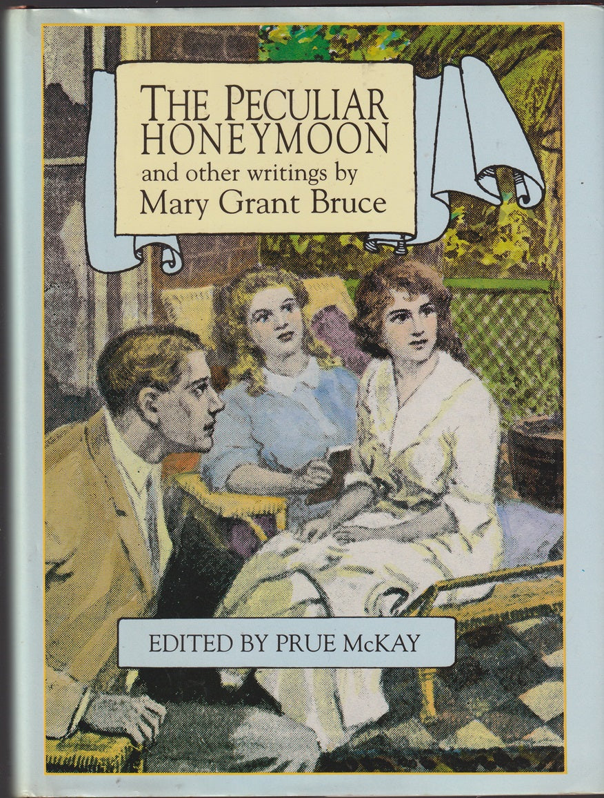 The Peculiar Honeymoon and Other Writings By Mary Grant Bruce