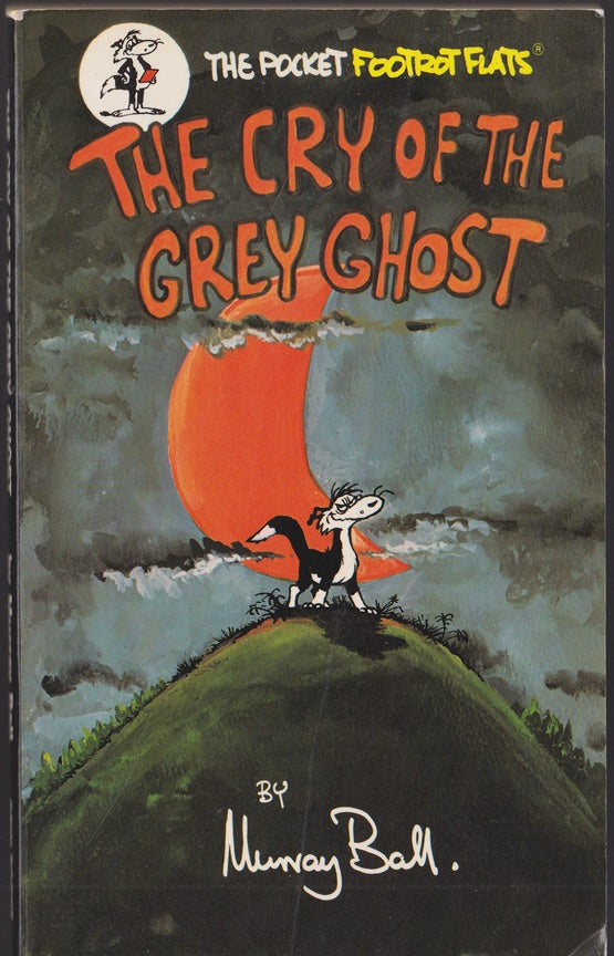 The Cry of the Grey Ghost (FOOTROT FLATS)