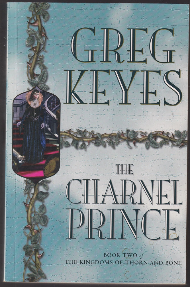 The Charnel Prince Book 2 The Kingdoms of Thorn and Bone