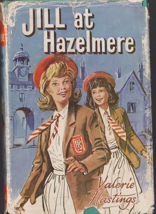 Jill at Hazelmere : A story of the 4th Form at Hazelmere