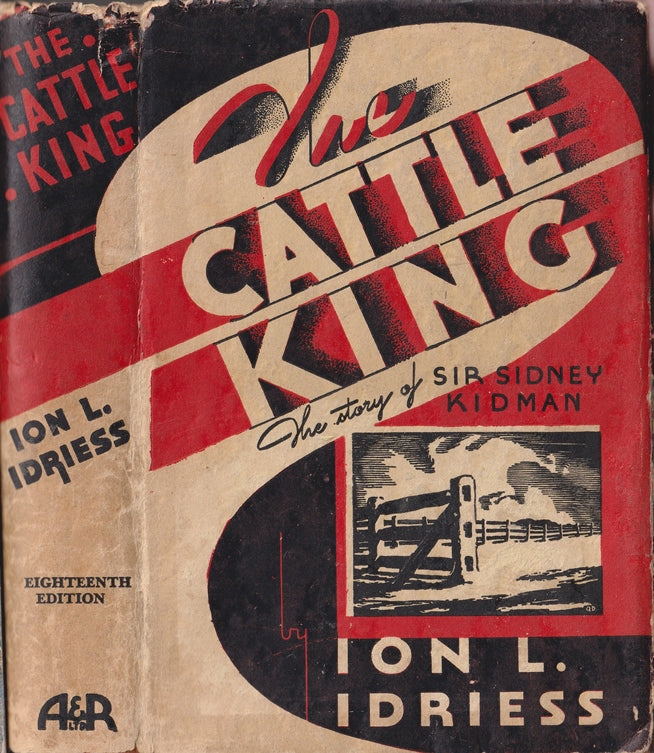 The Cattle King The Story of Sir Sidney Kidman