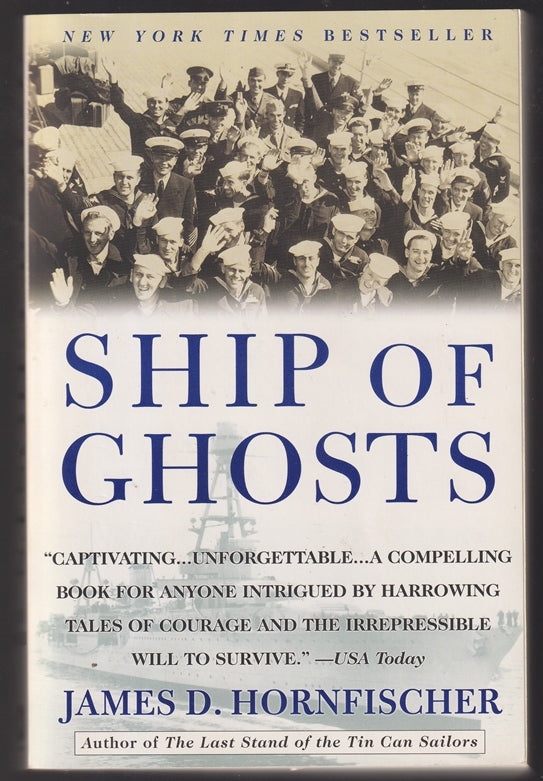 Ship of Ghosts: The Story of the USS Houston, FDR's Legendary Lost Cruiser, and the Epic Saga of Her Survivors