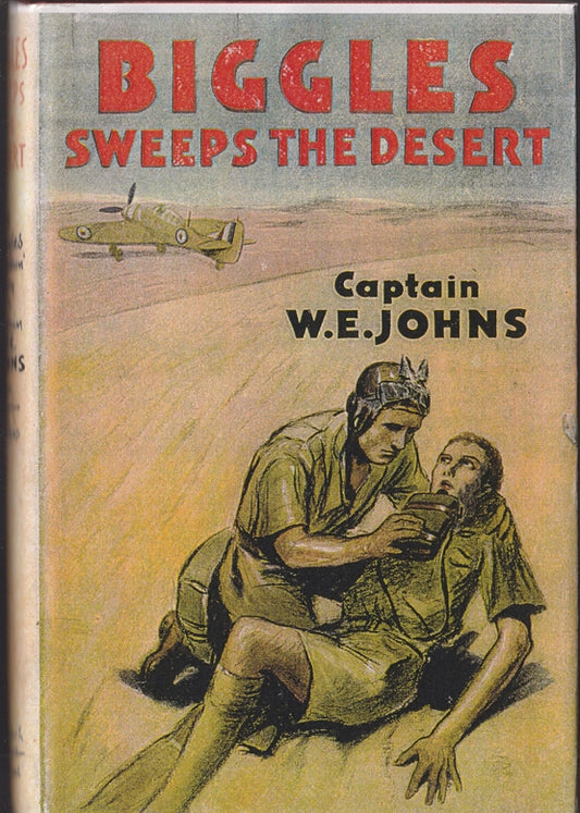 Biggles Sweeps the Desert. A Biggles Squadron Story