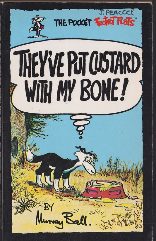 Footrot Flats : They've Put Custard with My Bone