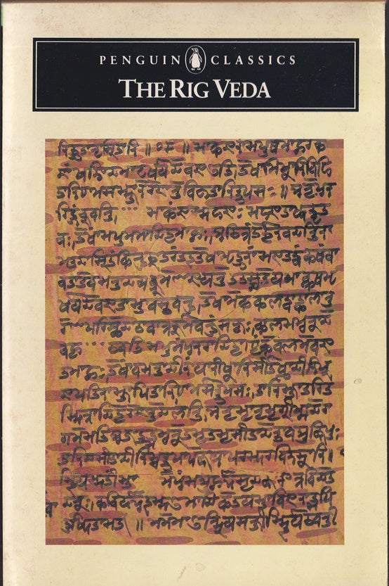 The Rig Veda : An Anthology : One Hundred and Eight Hymns, Selected, Translated and Annotated