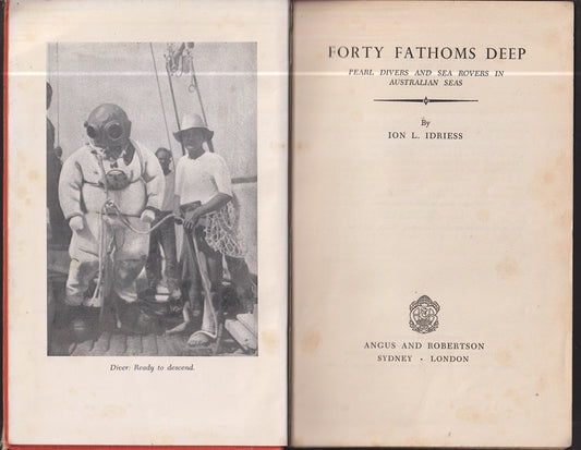 Forty Fathoms Deep. Pearl Divers & Sea Rovers in Australian Seas