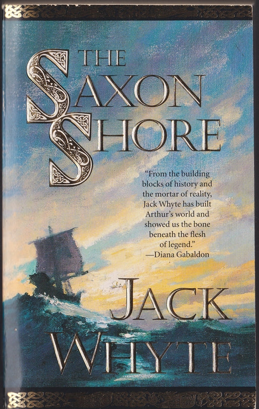 The Saxon Shore: The Camulod Chronicles A dream of Eagles #4