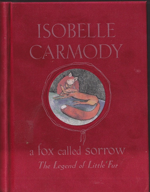 A Fox Called Sorrow Book 2 the Legend of Little Fur