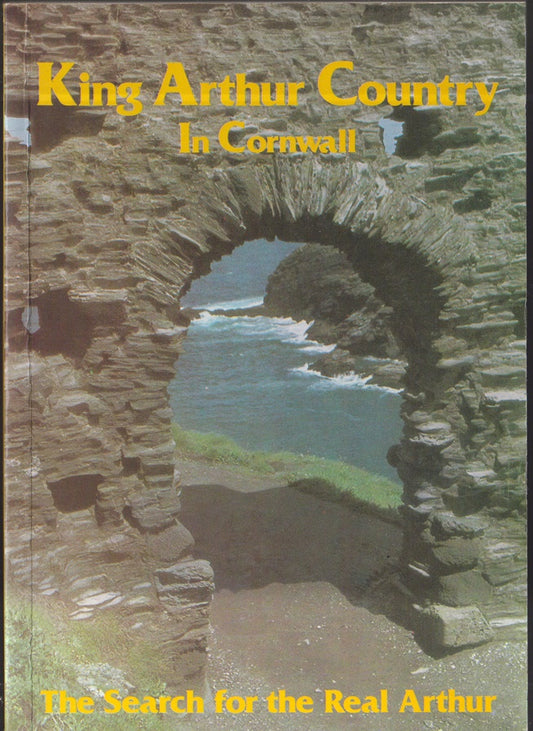 King Arthur Country in Cornwall: In Search of the Real Arthur