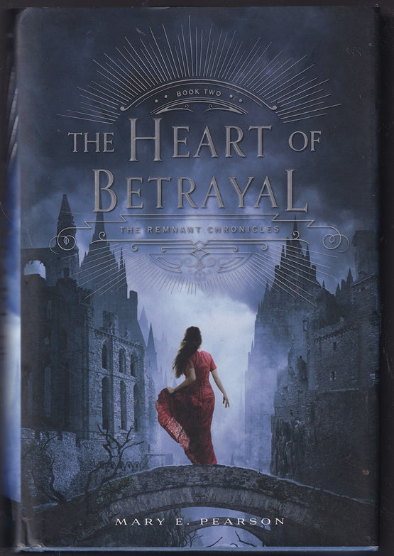 The Heart of Betrayal: The Remnant Chronicles, Book Two: 2