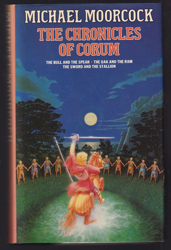 The Chronicles of Corum: The Bull and the Spear. The Oak and the Ram. The Sword and the Stallion