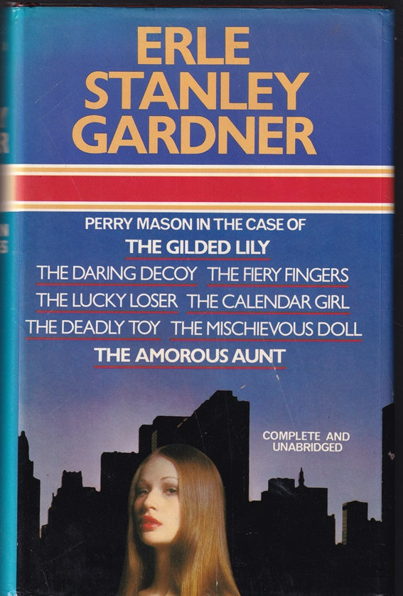 The Case of: The Gilded Lily, The Daring Decoy, The Fiery Fingers, The Lucky Loser, The Calendar Girl, The Deadly Toy, The Mischievous Doll, The Amorous Aunt