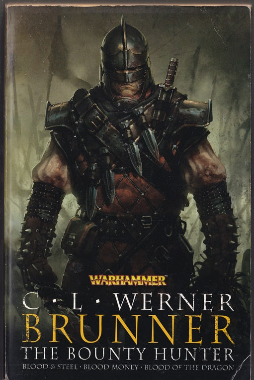 Brunner the Bounty Hunter (Warhammer Omnibus) Blood and Steel; Blood Money; Blood of the Dragon