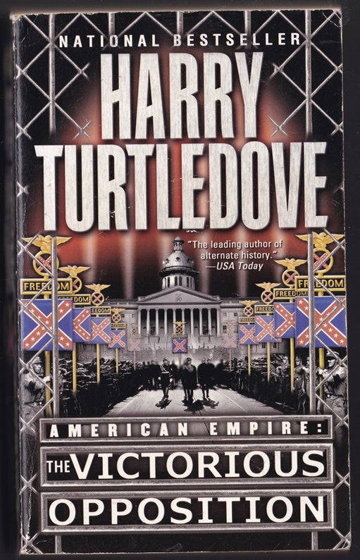 The Victorious Opposition (American Empire, Book Three) (Southern Victory)