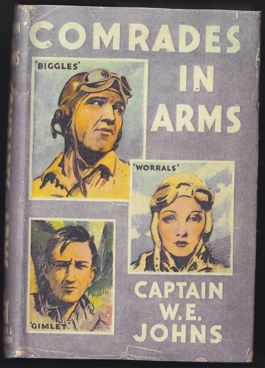 Comrades in Arms ; Stories of Biggles of the R A F, Worrals of the W A A F and ( Gimlet ) King of the Commandos