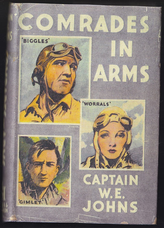 Comrades in Arms ; Stories of Biggles of the R A F, Worrals of the W A A F and ( Gimlet ) King of the Commandos