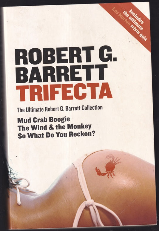 Trifecta: The Ultimate Robert G. Barrett Collection Mud Crab Boogie; The Wind and the Monkey, So What do you Reckon?