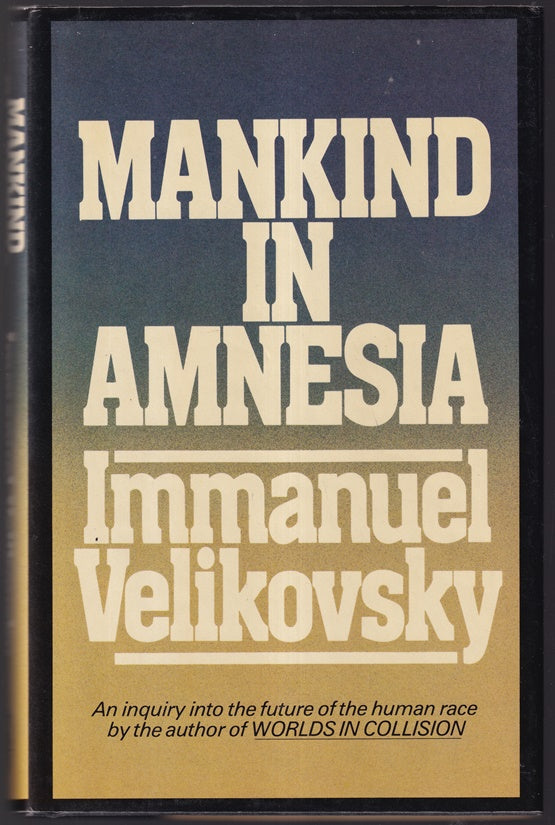 Mankind in Amnesia : An Inquiry Into the Future of the Human Race