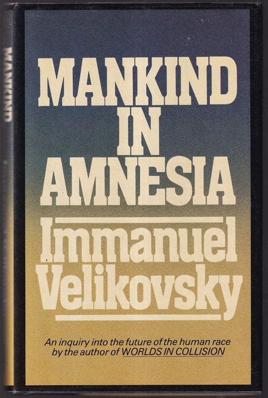 Mankind in Amnesia : An Inquiry Into the Future of the Human Race