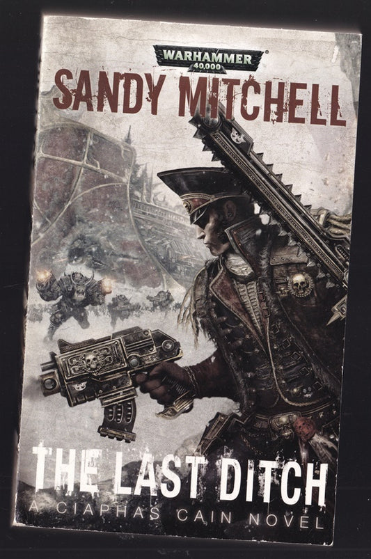 The Last Ditch: (Ciaphas Cain#8) Warhammer 40k