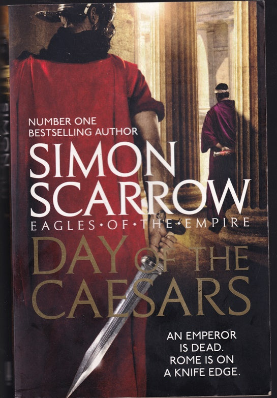 Day of the Caesars (Eagles of the Empire 16): Simon Scarrow