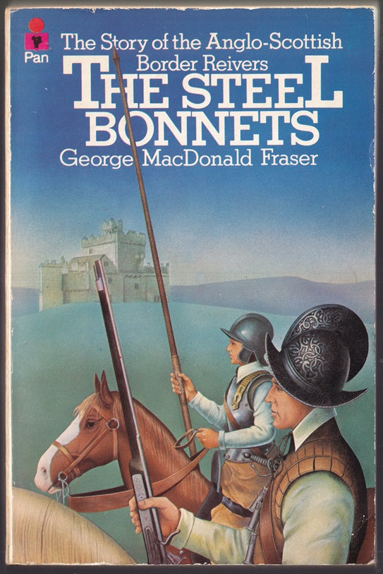 The Steel Bonnets: The Story of the Anglo-Scottish Border Reivers