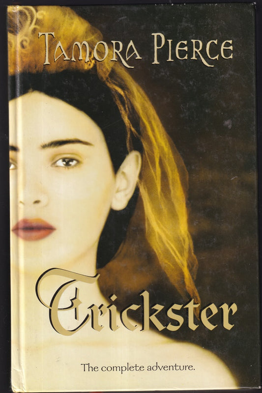 Trickster :Omnibus of Trickster's Queen & Trickster's Choice : Daughter of Lioness 1 & 2