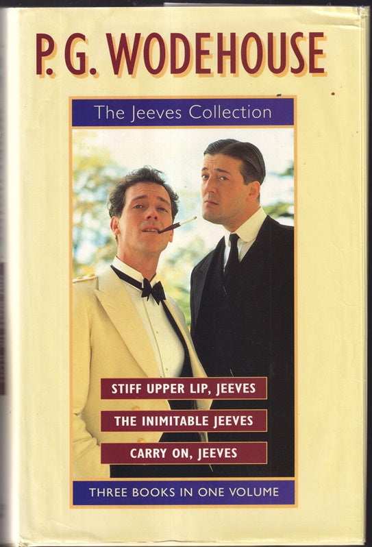 The Jeeves Collection: Stiff Upper Lip, Jeeves / The Inimitable Jeeves / Carry On, Jeeves
