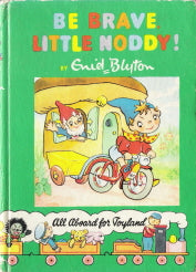 Be Brave Little Noddy (Noddy #13)
