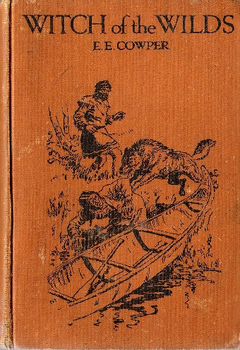 Witch of the Wilds A Story of Adventure in the Northern Snows