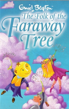 The Folk of the Faraway Tree (Part of the Magic Faraway Tree series)