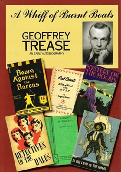 A Whiff of Burnt Boats : Geoffrey Trease an Early Autobiography