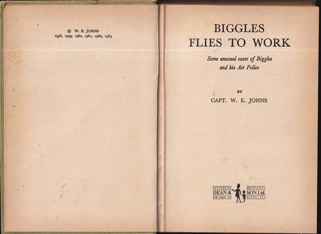 Biggles Flies to Work ; Some Unusual Cases of Biggles and His Air Police
