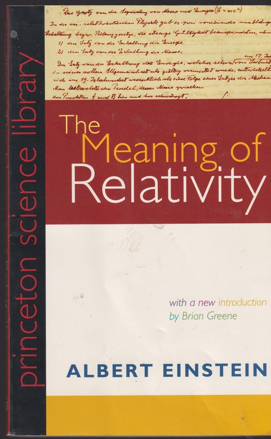 The Meaning of Relativity: Including the Relativistic Theory of the Non-Symmetric Field