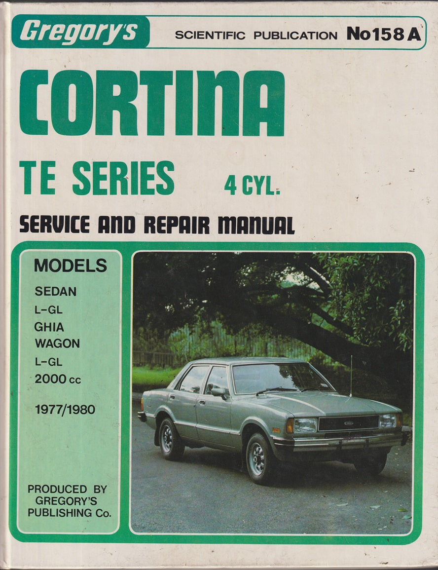Gregory's Service & Repair Manual Cortina TE Series Service & Repair Manual : Sedan L-GL Ghia Wagon 2000cc 1977-80 #158a