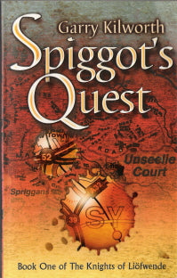 Spiggot's Quest. Book 1 of the Knights of Liofwende