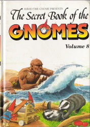 The Secret Book of the Gnomes : Presented By David the Gnome #8