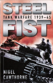 Steel Fist : Tank Warfare 1939-45
