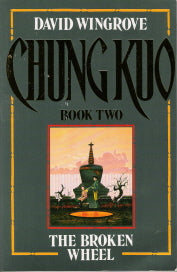 Chung Kuo Book 2 The Broken Wheel (Original series)
