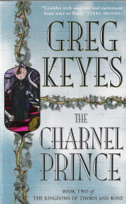 The Charnel Prince Book 2 The Kingdoms of Thorn and Bone