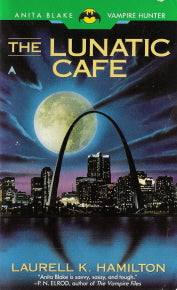 The Lunatic Cafe . Anita Blake Series