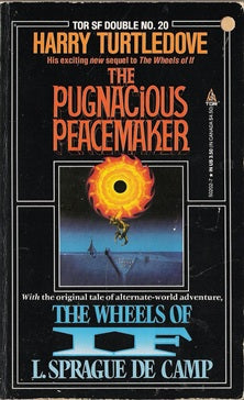 Pugnacious Peacemaker & The Wheels of If