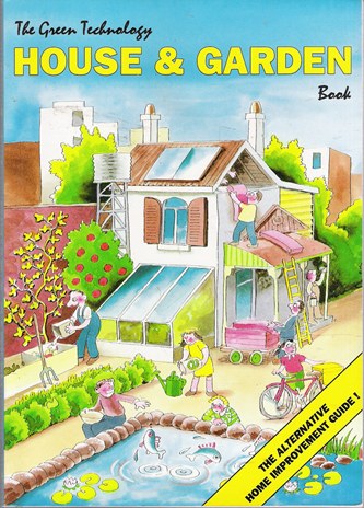 The Green Technology : House and Garden Book : The Alternative Home Improvement Guide